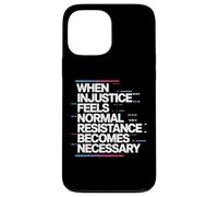 When Injustice Becomes Law Resistance Becomes Duty Activism Case for iPhone 13 Pro Max