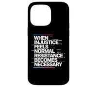 When Injustice Becomes Law Resistance Becomes Duty Activism Case for iPhone 14 Pro Max