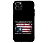 When Injustice Becomes Law Resistance Becomes Duty Flag Case for iPhone 11 Pro Max