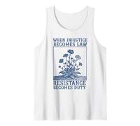 When Injustice Becomes Law Resistance Becomes Duty Politics Tank Top