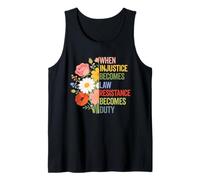 When Injustice Becomes Law Resistance Becomes Duty Politics Tank Top