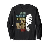 When Injustice Becomes Law Resistance Becomes Duty RBG Long Sleeve T-Shirt