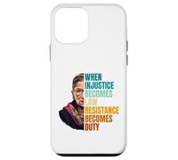 When Injustice Becomes Law Resistance Becomes Duty RBG Quote Case for iPhone 12 mini