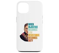 When Injustice Becomes Law Resistance Becomes Duty RBG Quote Case for iPhone 13