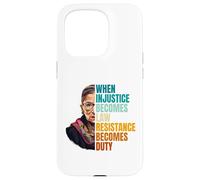 When Injustice Becomes Law Resistance Becomes Duty RBG Quote Case for iPhone 15 Pro