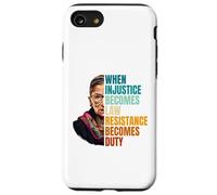 When Injustice Becomes Law Resistance Becomes Duty RBG Quote Case for iPhone SE (2020) / 7/8