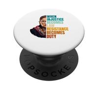 When Injustice Becomes Law Resistance Becomes Duty RBG Quote PopSockets Adhesive PopGrip