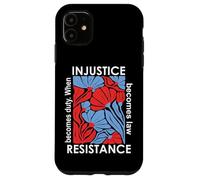 When Injustice Becomes Law Resistance Becomes Duty We Resist Case for iPhone 11