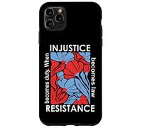 When Injustice Becomes Law Resistance Becomes Duty We Resist Case for iPhone 11 Pro Max