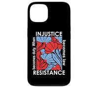 When Injustice Becomes Law Resistance Becomes Duty We Resist Case for iPhone 13