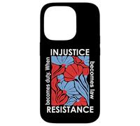 When Injustice Becomes Law Resistance Becomes Duty We Resist Case for iPhone 14 Pro