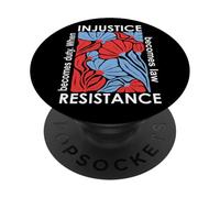 When Injustice Becomes Law Resistance Becomes Duty We Resist PopSockets Adhesive PopGrip