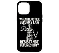 When Injustice Becomes Law Resistance Duty Case for iPhone 12 Pro Max