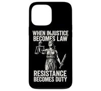 When Injustice Becomes Law Resistance Duty Case for iPhone 13 Pro Max