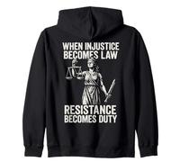 When Injustice Becomes Law Resistance Duty Zip Hoodie