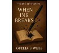 When Ink Breaks: 2 (The Ink Between Us)