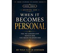 When It Becomes Personal: You No Longer Just Notice Him, You Begin To Know Him (From Unaware to Known Series)