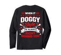 When It Comes to Doggy Style I'm 100 Percent Behind (Back) Long Sleeve T-Shirt