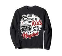 When It Comes to My Child I Smile Mugshot Funny Skeleton Mom Sweatshirt