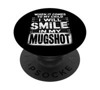 When It Comes To My Child I Will Smile In My Mugshot PopSockets Adhesive PopGrip