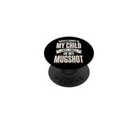 When It Comes To My Child I Will Smile In My Mugshot PopSockets Adhesive PopGrip