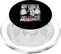 When It Comes To My Child I Will Smile In My Mugshot PopSockets PopGrip for MagSafe