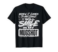 When It Comes to My Child I Will Smile in My Mugshot T-Shirt, Men, Black, Medium