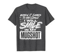 When It Comes to My Child I Will Smile in My Mugshot T-Shirt, Men, Dark Heather Grey, X-Large