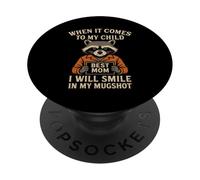 When It Comes to My Child I Will Smile Mugshot Mom Raccoon PopSockets Adhesive PopGrip
