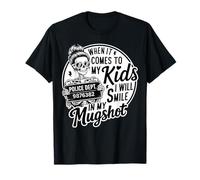 When It Comes to My Child Smile Mugshot Funny Skeleton Mom T-Shirt