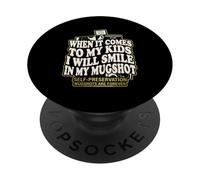 When It Comes to My Kids I Will Smile in My Mugshot PopSockets Adhesive PopGrip