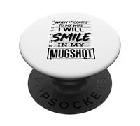 When It Comes to My Kids I Will Smile in My Mugshot PopSockets Adhesive PopGrip