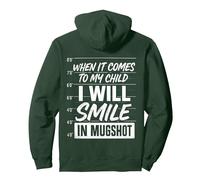 When It Comes To My Kids I'll Smile In My Mugshot Pullover Hoodie, Adult Unisex, Dark Green, Medium