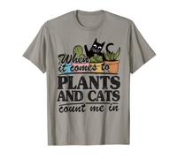 When It Comes To Plants And Cats Count Me In Funny Gardener T-Shirt