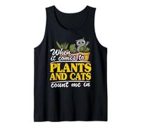 When It Comes to Plants and Cats Count Me in Funny Gardener Tank Top