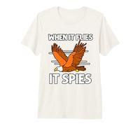 When it Flies it Spies Premium T-Shirt