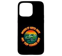 When It Gets Hot My Top Comes Off Humor Adult Saying Case for iPhone 15 Pro Max
