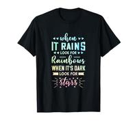 When It Rains Look For Rainbows When It's Dark Meditation T-Shirt