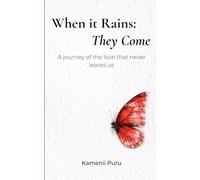 When it Rains: They Come: A Lyrical Journey of Grief, Healing, and the Love that Never Leaves Us