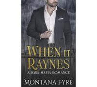 When it Raynes: A Dark Mafia Romance (Frost Industries)