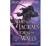 When Jackals Storm the Walls: 5 (Song of Shattered Sands)