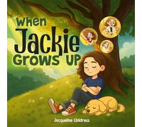 WHEN JACKIE GROWS UP