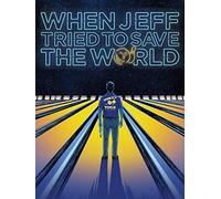 When Jeff Tried to Save the World
