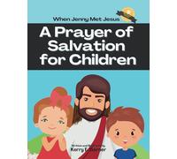 When Jenny Met Jesus: A Prayer of Salvation for Children