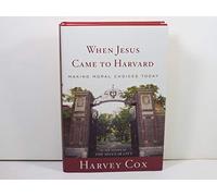 When Jesus Came To Harvard: Making Moral Choices Today