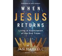 When Jesus Returns: Living in Expectation of the End Times