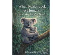 When koalas look at humans: Lewis, Guardian of the Living
