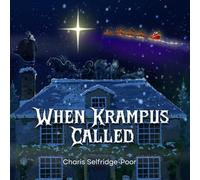 When Krampus Called: A heartwarming rhyming tale about Krampus for children