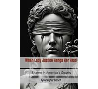 When Lady Justice Hangs Her Head