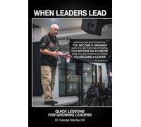 When Leaders Lead: Quick Lessons For Growing Leaders